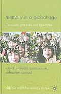 Memory in a Global Age: Discourses, Practices and Trajectories