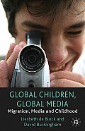 Global Children, Global Media: Migration, Media and Childhood