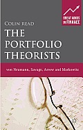The Portfolio Theorists: Von Neumann, Savage, Arrow and Markowitz