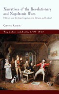Narratives of the Revolutionary and Napoleonic Wars: Military and Civilian Experience in Britain and Ireland