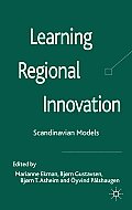 Learning Regional Innovation: Scandinavian Models