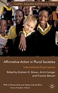 Affirmative Action in Plural Societies: International Experiences