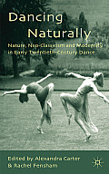 Dancing Naturally: Nature, Neo-Classicism and Modernity in Early Twentieth-Century Dance