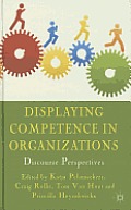 Displaying Competence in Organizations: Discourse Perspectives