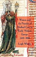 Women and the Practice of Medical Care in Early Modern Europe, 1400-1800