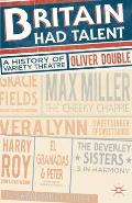 Britain Had Talent: A History of Variety Theatre