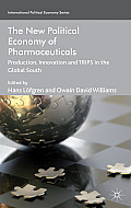 The New Political Economy of Pharmaceuticals: Production, Innovation and Trips in the Global South