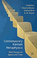 Contemporary Kantian Metaphysics New Essays on Time & Space