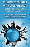 Russia's Encounter with Globalization: Actors, Processes and Critical Moments