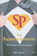 The Superpromoter: The Power of Enthusiasm