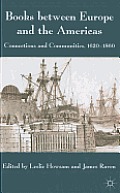 Books Between Europe & the Americas Connections & Communities 1620 1860