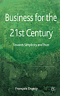 Business for the 21st Century: Towards Simplicity and Trust