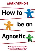 How to Be an Agnostic