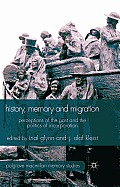 History, Memory and Migration: Perceptions of the Past and the Politics of Incorporation