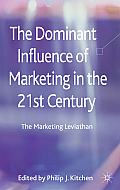 The Dominant Influence of Marketing in the 21st Century: The Marketing Leviathan