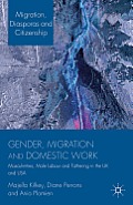 Gender, Migration and Domestic Work: Masculinities, Male Labour and Fathering in the UK and USA
