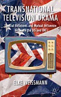 Transnational Television Drama: Special Relations and Mutual Influence Between the US and UK