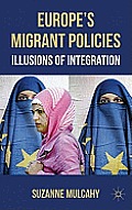 Europe's Migrant Policies: Illusions of Integration