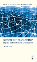 Government Transparency: Impacts and Unintended Consequences