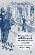 Femininity, Crime and Self-Defence in Victorian Literature and Society: From Dagger-Fans to Suffragettes
