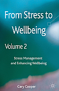 From Stress to Wellbeing, Volume 2: Stress Management and Enhancing Wellbeing