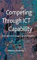 Competing Through ICT Capability: Innovation in Image Communication