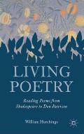 Living Poetry: Reading Poems from Shakespeare to Don Paterson