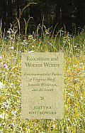 Ecocriticism and Women Writers: Environmentalist Poetics of Virginia Woolf, Jeanette Winterson, and Ali Smith