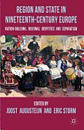 Region and State in Nineteenth-Century Europe: Nation-Building, Regional Identities and Separatism