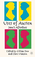 Uses of Austen: Jane's Afterlives