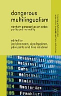 Dangerous Multilingualism: Northern Perspectives on Order, Purity and Normality