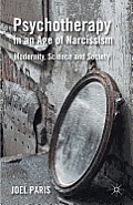 Psychotherapy in an Age of Narcissism: Modernity, Science, and Society