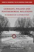 Germany, Poland, and Postmemorial Relations: In Search of a Livable Past