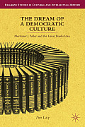 The Dream of a Democratic Culture: Mortimer J. Adler and the Great Books Idea