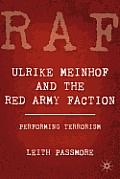 Ulrike Meinhof and the Red Army Faction: Performing Terrorism