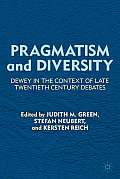 Pragmatism and Diversity: Dewey in the Context of Late Twentieth Century Debates