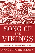 Song of the Vikings Snorri & the Making of the Norse Myths