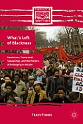 What's Left of Blackness: Feminisms, Transracial Solidarities, and the Politics of Belonging in Britain