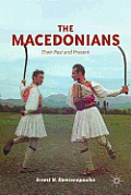 The Macedonians: Their Past and Present