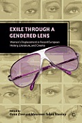 Exile Through a Gendered Lens: Women's Displacement in Recent European History, Literature, and Cinema