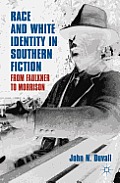 Race and White Identity in Southern Fiction: From Faulkner to Morrison