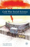 Cold War Social Science: Knowledge Production, Liberal Democracy, and Human Nature