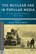 The Nuclear Age in Popular Media: A Transnational History, 1945-1965