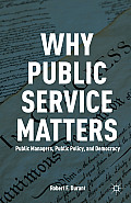 Why Public Service Matters Public Managers Public Policy & Democracy