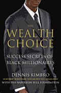 Wealth Choice Success Secrets of Black Millionaires