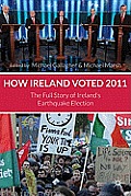 How Ireland Voted 2011: The Full Story of Ireland's Earthquake Election