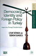 Democracy, Identity and Foreign Policy in Turkey: Hegemony Through Transformation