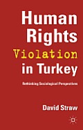 Human Rights Violation in Turkey: Rethinking Sociological Perspectives