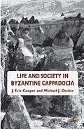 Life and Society in Byzantine Cappadocia