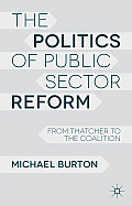 The Politics of Public Sector Reform: From Thatcher to the Coalition